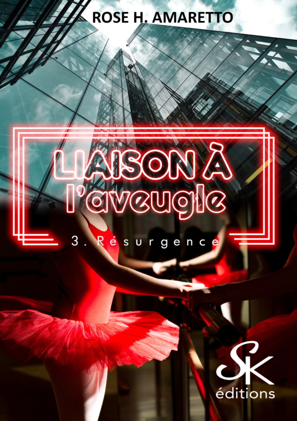 Liaison à l'aveugle 3 : Résurgence de Rose H. Amaretto